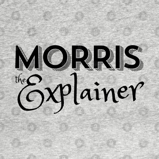 Morris The Explainer by TJWDraws